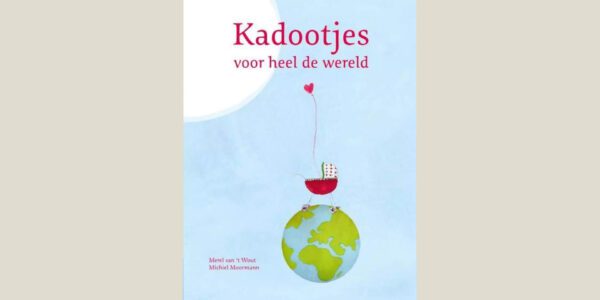 cover van het boek "Kadootjes voor heel de wereld' door Merel van t Wout